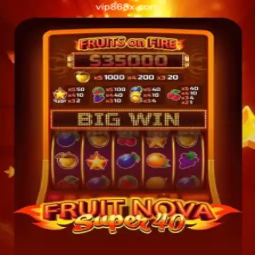Exploring the Thrills of FruitNovaSuper40 on 868X.com