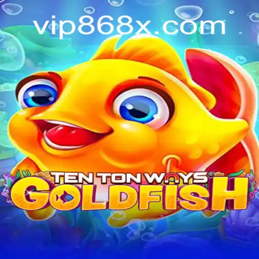 Unveiling TenTonWaysGoldfish: Explore the Thrilling World of Online Slots on 868X.com